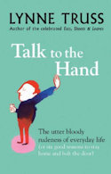 Talk to the Hand by Lynn Truss