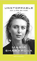 Unstoppable biography by Maria Sharapova