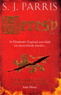 Heresy by S J Parris
